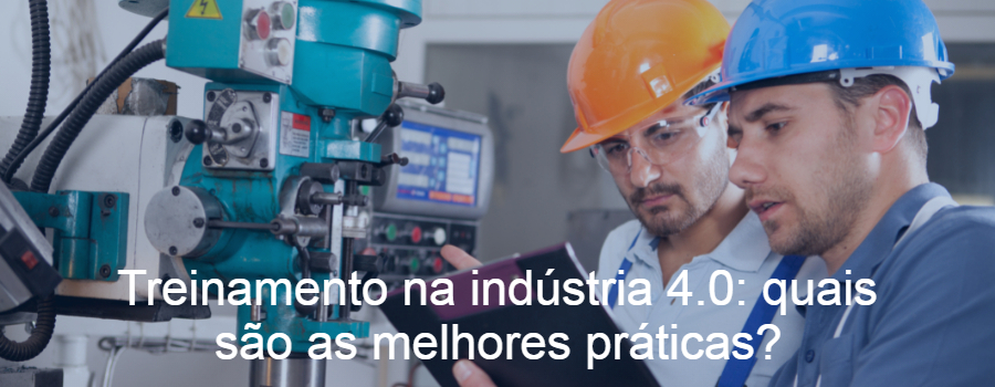 Treinamento na indústria 4.0: quais são as melhores práticas?