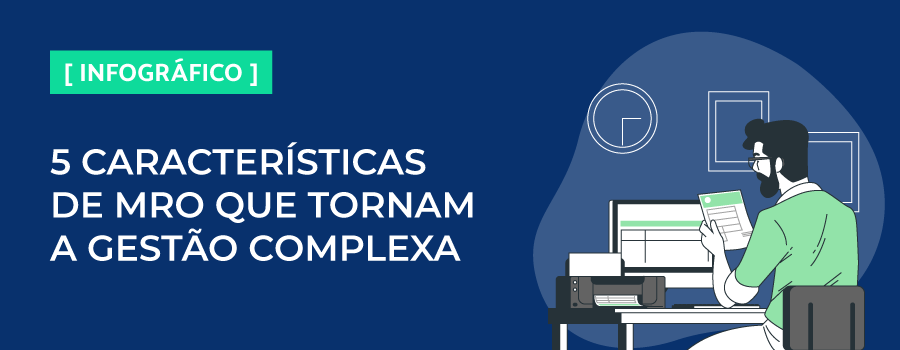 [Infográfico] 5 características de MRO que tornam a gestão complexa