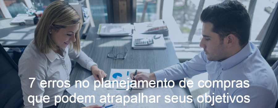 7 erros no planejamento de compras que podem atrapalhar seus objetivos