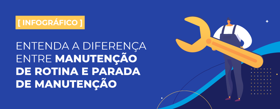 [Infográfico] Entenda a diferença entre manutenção de rotina e parada de manutenção