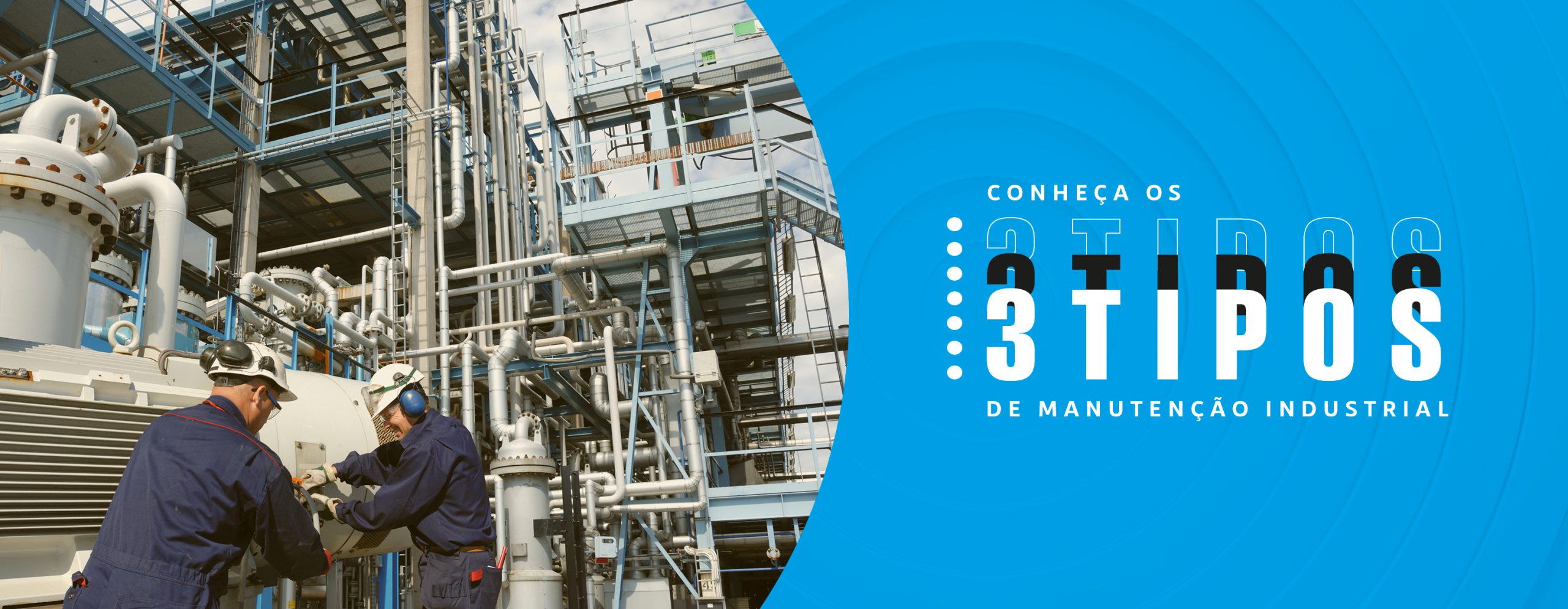 Conheça os 3 tipos de manutenção industrial