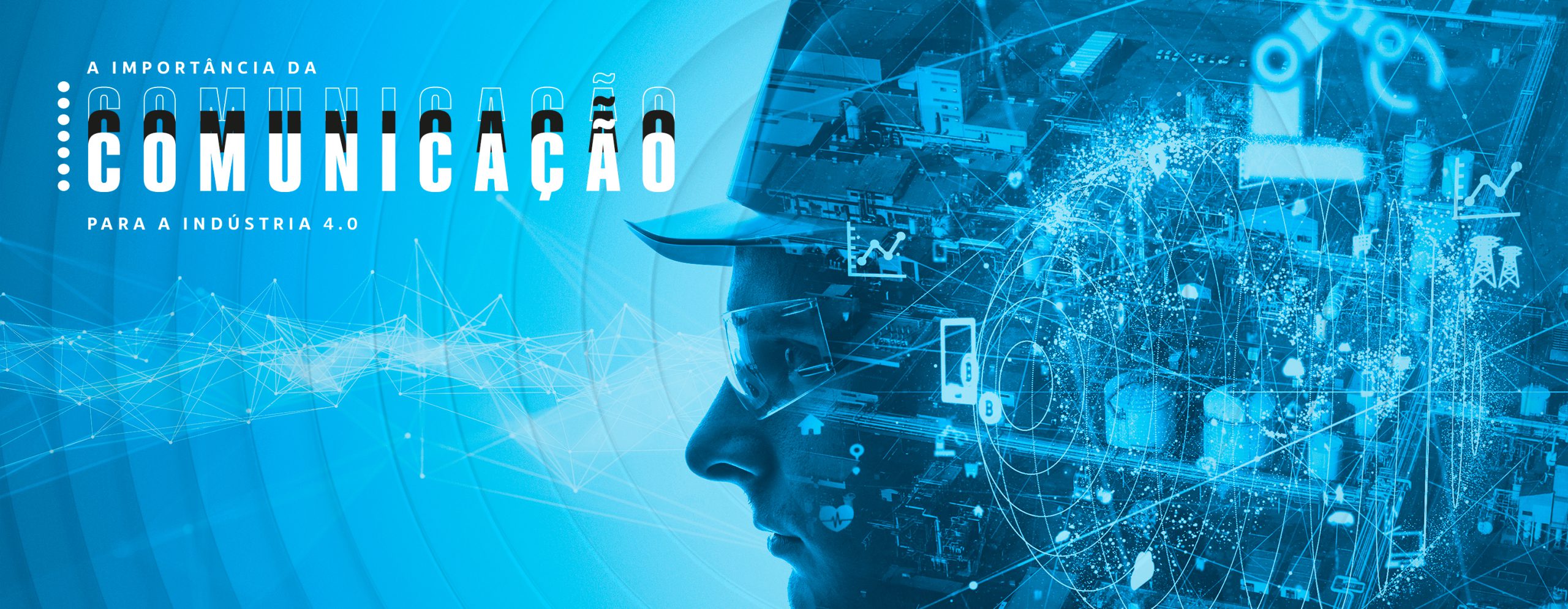 A importância da comunicação para a Indústria 4.0