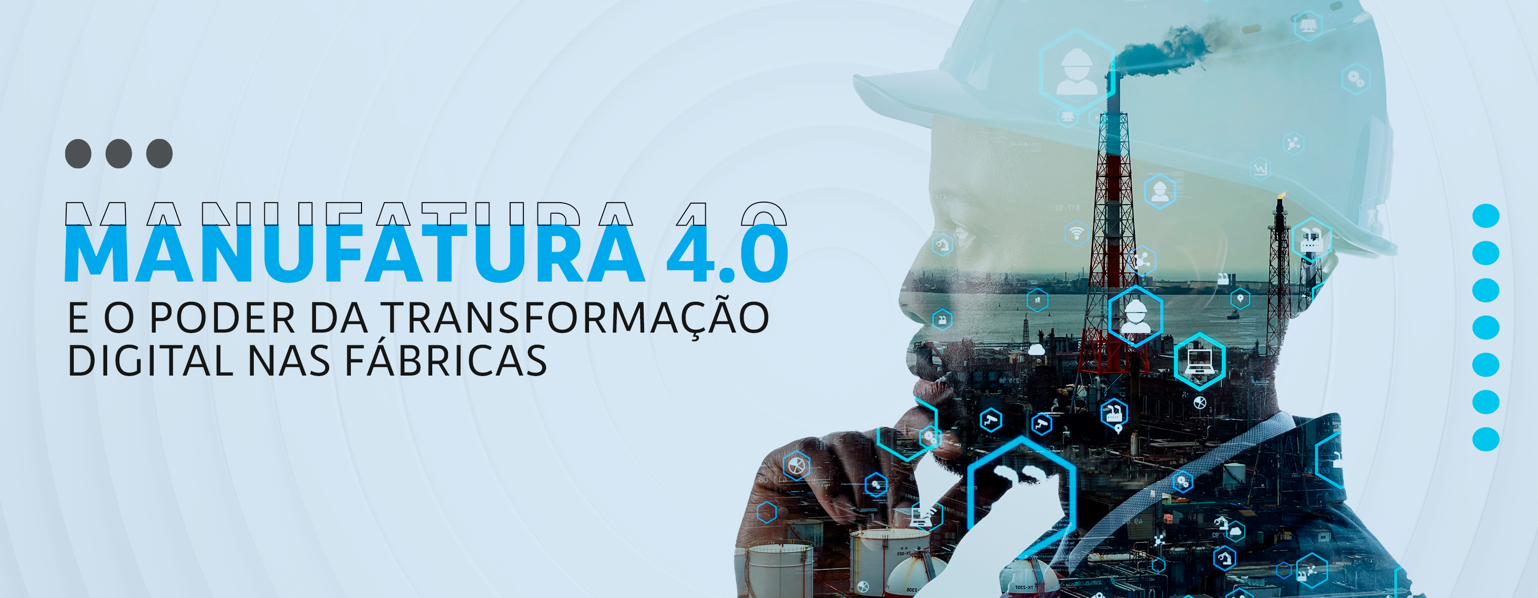 Manufatura 4.0 e o poder da transformação digital nas fábricas