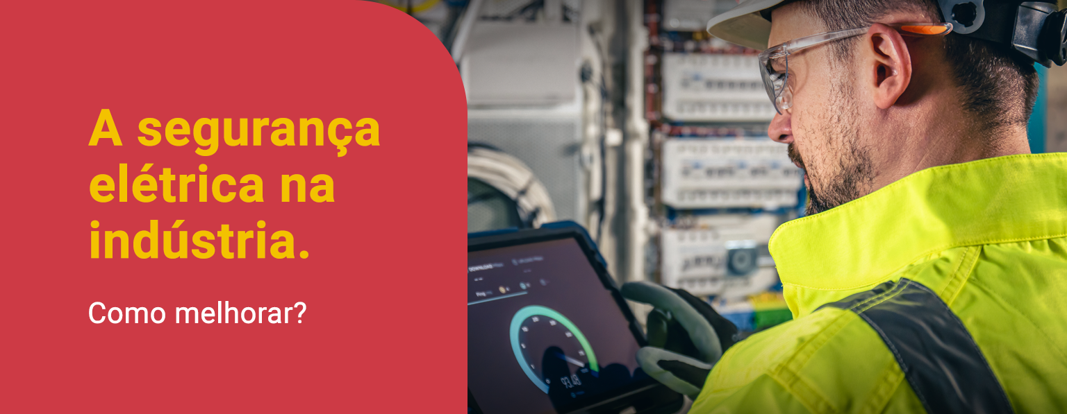 Segurança Elétrica na Indústria: Estratégias e Soluções Eficazes