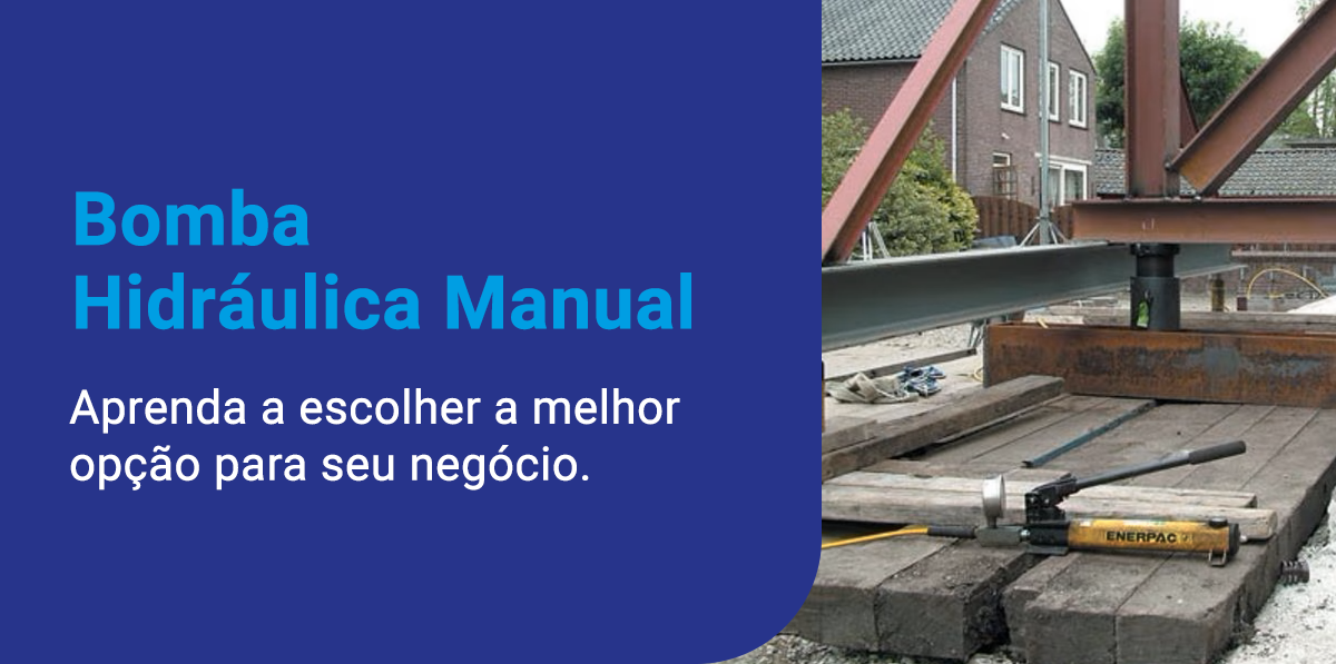 Como escolher corretamente as bombas hidráulicas manuais